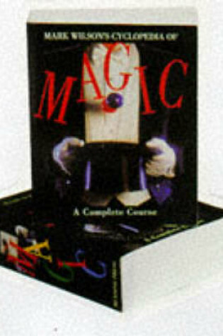 Cover of Mark Wilson's Cyclopedia of Magic