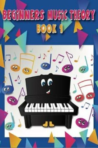 Cover of Beginners Music Theory Book 1