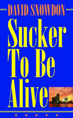 Book cover for Sucker to be Alive