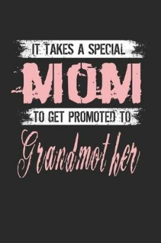 Cover of It Takes A Special Mom To Get Promoted To Grandmother