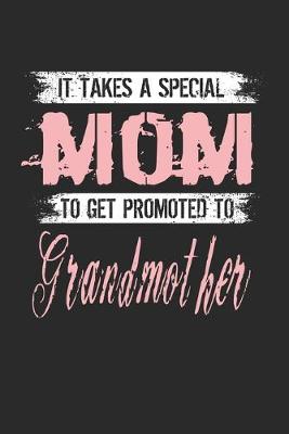 Book cover for It Takes A Special Mom To Get Promoted To Grandmother