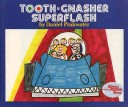 Book cover for Tooth-Gnasher Superflash