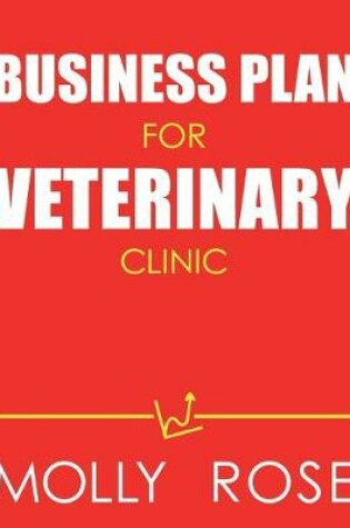 Cover of Business Plan For Veterinary Clinic