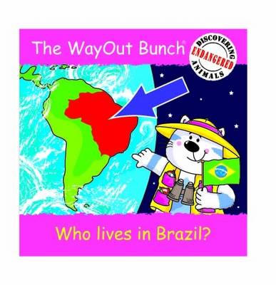 Book cover for The Wayout Bunch - Who Lives in Brazil?
