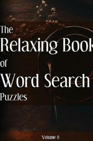 Cover of The Relaxing Book of Word Search Puzzles Volume 8