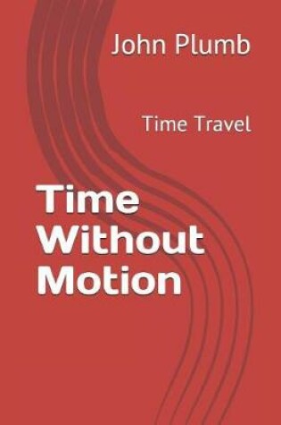 Cover of Time Without Motion