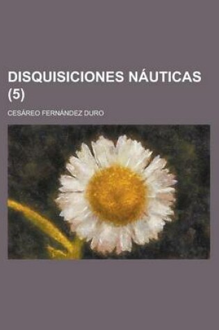 Cover of Disquisiciones Nauticas Volume 5