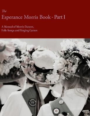 Book cover for The Esperance Morris Book - Part I - A Manual of Morris Dances, Folk-Songs and Singing Games