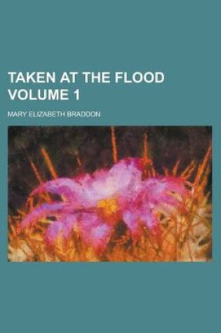Cover of Taken at the Flood Volume 1