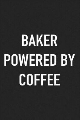 Cover of Baker Powered by Coffee