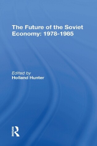 Cover of The Future Of The Soviet Economy: 19781985