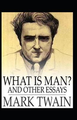 Book cover for What Is Man?and other essay Annotated