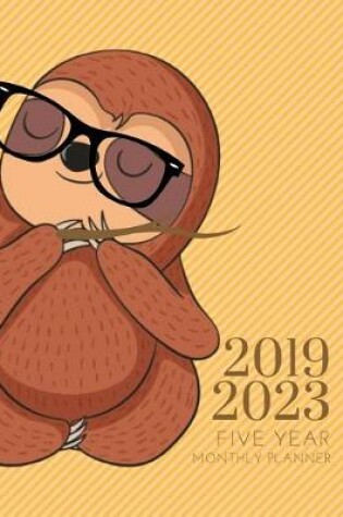 Cover of 2019-2023 Five Year Planner Jungle Sloth Goals Monthly Schedule Organizer