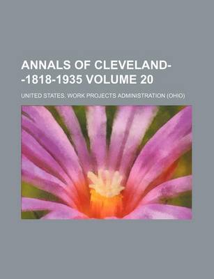 Book cover for Annals of Cleveland--1818-1935 Volume 20