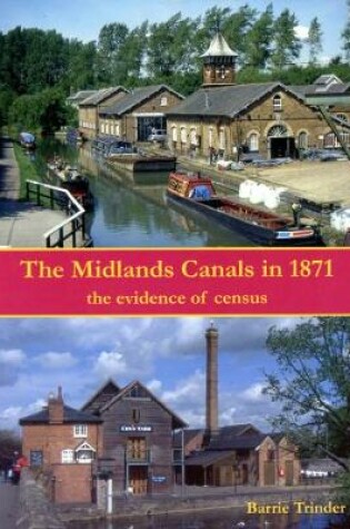 Cover of The Midland Canals in 1871: the evidence of the census