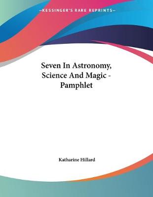 Book cover for Seven In Astronomy, Science And Magic - Pamphlet