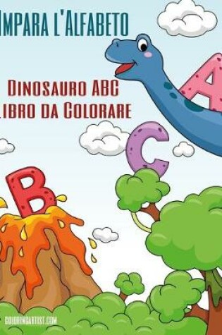 Cover of Impara l'Alfabeto - Dinosauro ABC Libro da Colorare