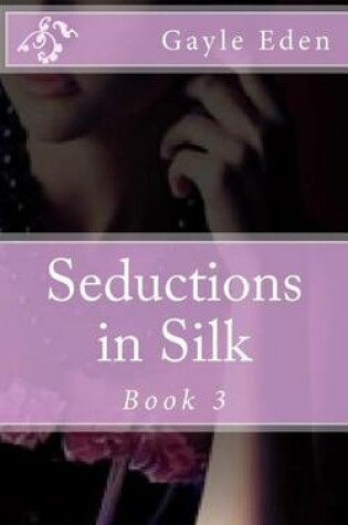 Cover of Seductions in Silk