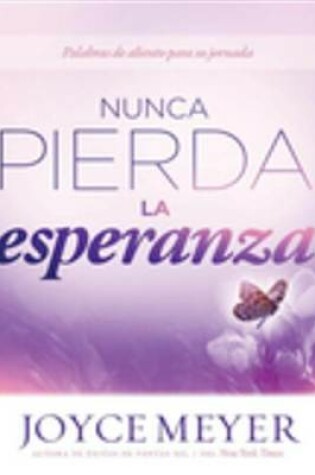Cover of Nunca Pierda La Esperanza