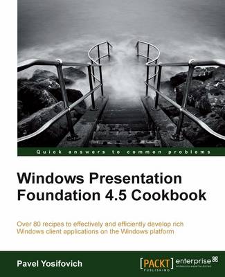 Book cover for Windows Presentation Foundation 4.5 Cookbook