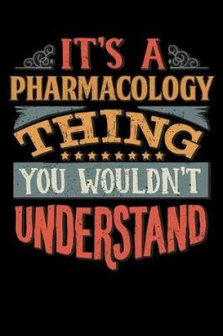 Cover of Its A Pharmacology Thing You Wouldnt Understand