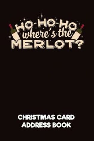 Cover of Ho-Ho-Ho Where's the Merlot? Christmas Card Address Book