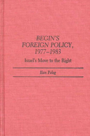 Cover of Begin's Foreign Policy, 1977-1983