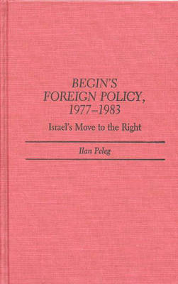 Book cover for Begin's Foreign Policy, 1977-1983