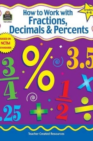 Cover of How to Work with Fractions, Decimals & Percents, Grades 4-6