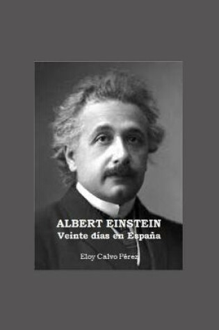 Cover of ALBERT EINSTEIN Veinte dias en Espana