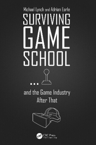 Cover of Surviving Game School…and the Game Industry After That