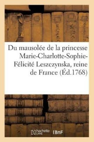 Cover of Description Du Mausolee de Tres-Haute, Tres-Puissante Et Tres-Excellente Princesse