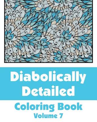 Book cover for Diabolically Detailed Coloring Book (Volume 7)