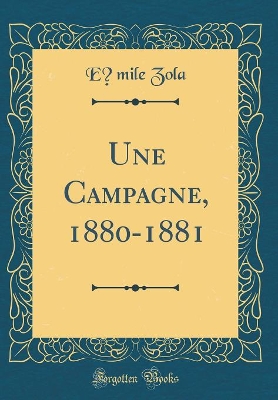Book cover for Une Campagne, 1880-1881 (Classic Reprint)