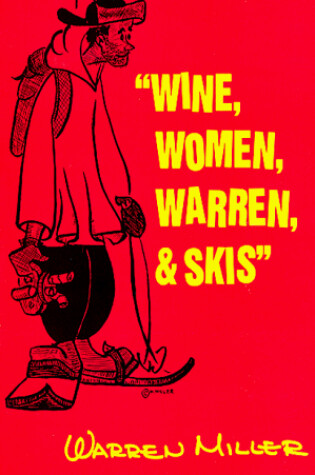 Cover of Wine, Women, Warren, and Skis