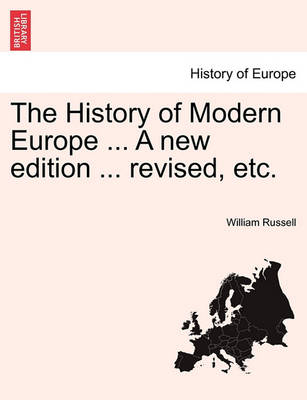 Book cover for The History of Modern Europe ... a New Edition ... Revised, Etc. Vol. IV