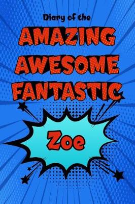 Book cover for Diary of the Amazing Awesome Fantastic Zoe