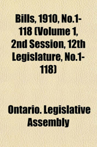 Cover of Bills, 1910, No.1-118 (Volume 1, 2nd Session, 12th Legislature, No.1-118)