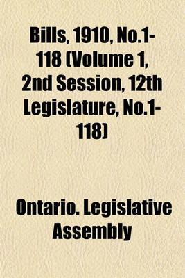 Book cover for Bills, 1910, No.1-118 (Volume 1, 2nd Session, 12th Legislature, No.1-118)