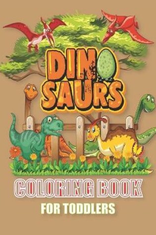 Cover of Dinosaur Coloring Book for Toddlers