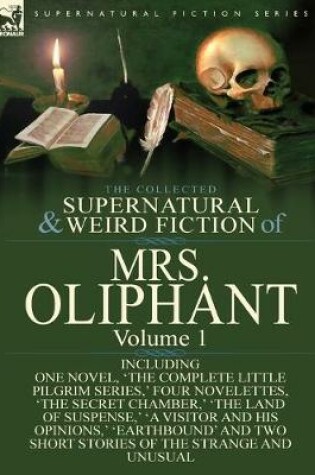 Cover of The Collected Supernatural and Weird Fiction of Mrs Oliphant