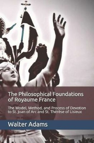 Cover of The Philosophical Foundations of Royaume France