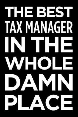 Cover of The Best Tax Manager in the Whole Damn Place