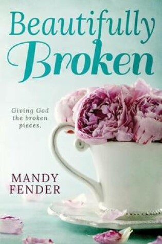 Cover of Beautifully Broken