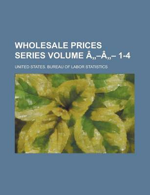 Book cover for Wholesale Prices Series Volume A A 1-4