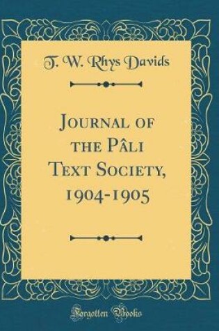 Cover of Journal of the Pali Text Society, 1904-1905 (Classic Reprint)
