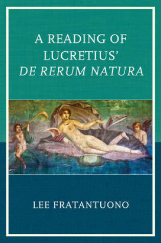 Cover of A Reading of Lucretius' de Rerum Natura