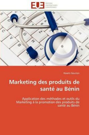 Cover of Marketing Des Produits de Sant  Au B nin