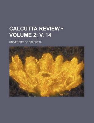 Book cover for Calcutta Review (Volume 2; V. 14)