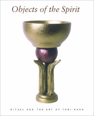 Book cover for Ritual and the Art of Tobi Kahn: Objects of the Spirit